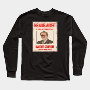 This Man Is A Pervert - Contact Dwight Schrute Long Sleeve T-Shirt